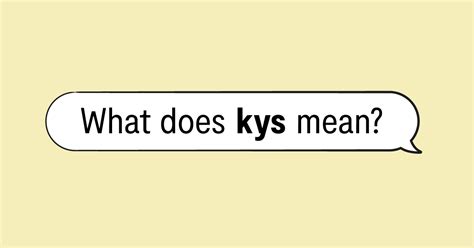 what does kys|KYS Meaning, Uses and Examples